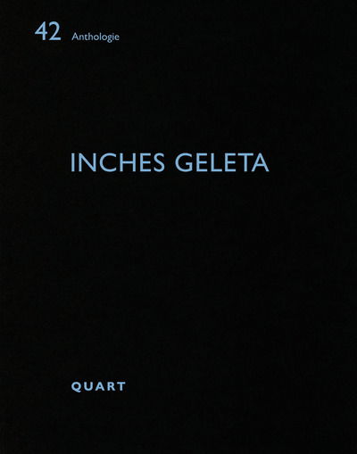 Inches Geleta: Anthologie 42 - Anthologie - Heinz Wirz - Kirjat - Quart Publishers - 9783037612071 - perjantai 7. helmikuuta 2020