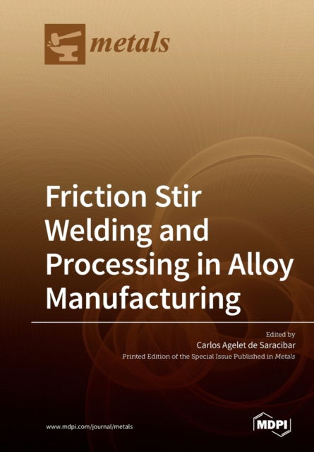 Cover for Carlos Agelet de Saracibar · Friction Stir Welding and Processing in Alloy Manufacturing (Paperback Book) (2019)
