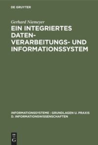 Cover for Gerhard Niemeyer · Ein integriertes Datenverarbeitungs- und Informationssystem (Innbunden bok) (1972)