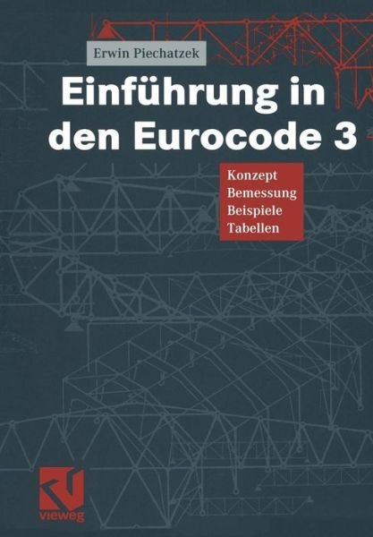 Cover for Erwin Piechatzek · Einfuhrung in Den Eurocode 3 (Paperback Book) [Softcover reprint of the original 1st ed. 2002 edition] (2012)