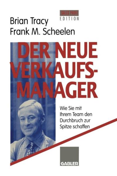 Cover for Brian Tracy · Der Neue Verkaufsmanager (Paperback Bog) [Softcover reprint of the original 1st ed. 1997 edition] (2012)