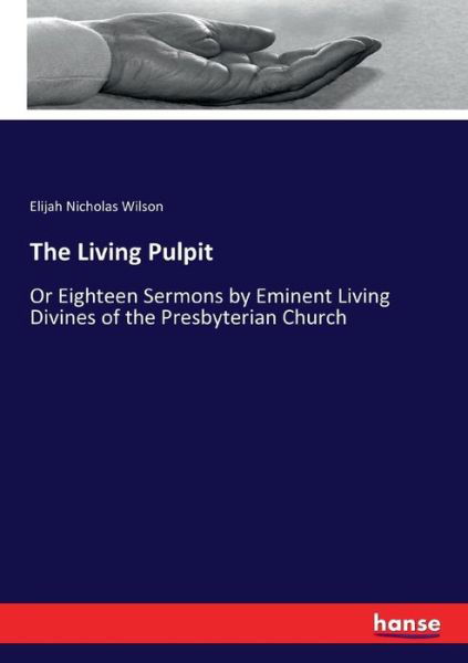 Cover for Elijah Nicholas Wilson · The Living Pulpit (Taschenbuch) (2017)