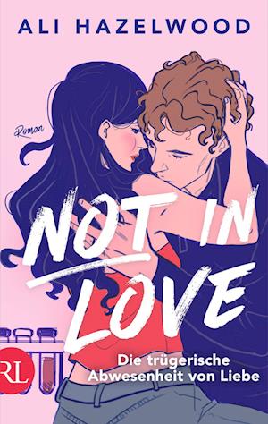 Not in Love – Die trügerische Abwesenheit von Liebe - Ali Hazelwood - Bücher - Rütten & Loening Berlin - 9783352010071 - 11. Juni 2024