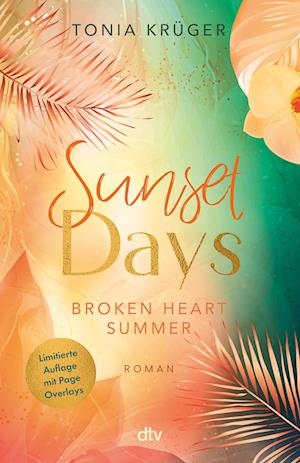 Broken Heart Summer – Sunset Days - Tonia Krüger - Książki - dtv Verlagsgesellschaft - 9783423741071 - 16 maja 2024