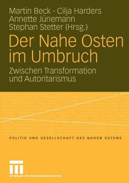 Cover for Martin Beck · Der Nahe Osten Im Umbruch: Zwischen Transformation Und Autoritarismus - Politik Und Gesellschaft Des Nahen Ostens (Paperback Book) [2010 edition] (2009)