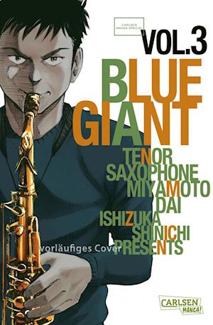 Blue Giant 3 - Shinichi Ishizuka - Böcker - Carlsen Verlag GmbH - 9783551716071 - 22 mars 2022