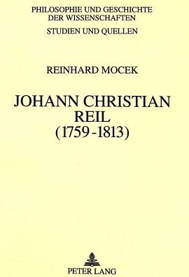 Cover for Mocek · Johann Christian Reil (1759-1813): Das Problem des Uebergangs von der Spaetaufklaerung zur Romantik in Biologie und Medizin in Deutschland (Paperback Book) (1995)