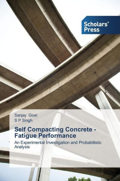 Cover for S P Singh · Self Compacting Concrete - Fatigue Performance: an Experimental Investigation and Probabilistic Analysis (Taschenbuch) (2014)