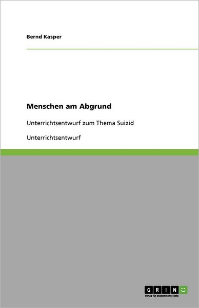 Menschen am Abgrund - Kasper - Books - - 9783640647071 - June 22, 2010