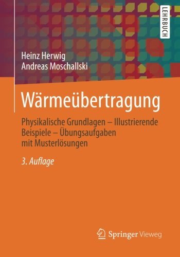 Cover for Heinz Herwig · W rme bertragung: Physikalische Grundlagen - Illustrierende Beispiele -  bungsaufgaben Mit Musterl sungen (Taschenbuch) [3rd 3., Erw. U. Uberarb. Aufl. 2014 edition] (2014)