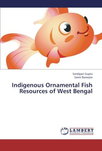 Cover for Samir Banerjee · Indigenous Ornamental Fish Resources of West Bengal (Paperback Book) (2013)