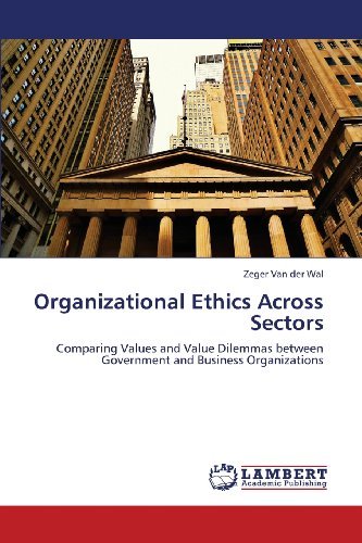 Cover for Zeger Van Der Wal · Organizational Ethics Across Sectors: Comparing Values and Value Dilemmas Between Government and Business Organizations (Taschenbuch) (2013)