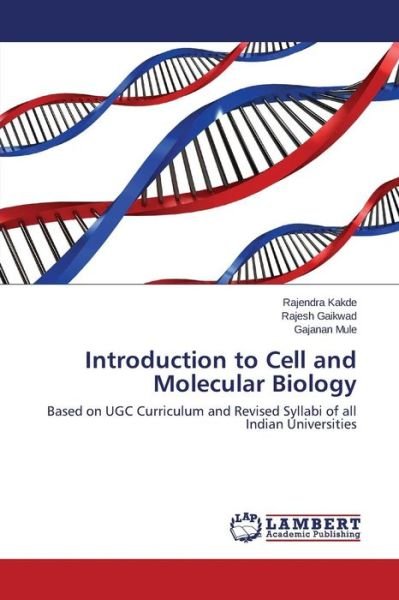 Introduction to Cell and Molecular Biology - Mule Gajanan - Livros - LAP Lambert Academic Publishing - 9783659713071 - 21 de maio de 2015