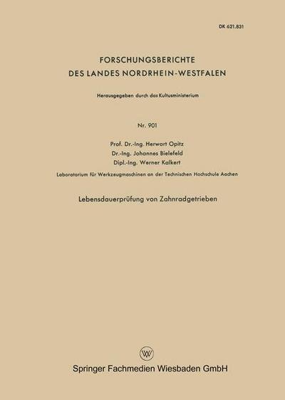 Cover for Herwart Opitz · Lebensdauerprufung Von Zahnradgetrieben - Forschungsberichte Des Landes Nordrhein-Westfalen (Paperback Bog) [1960 edition] (1960)