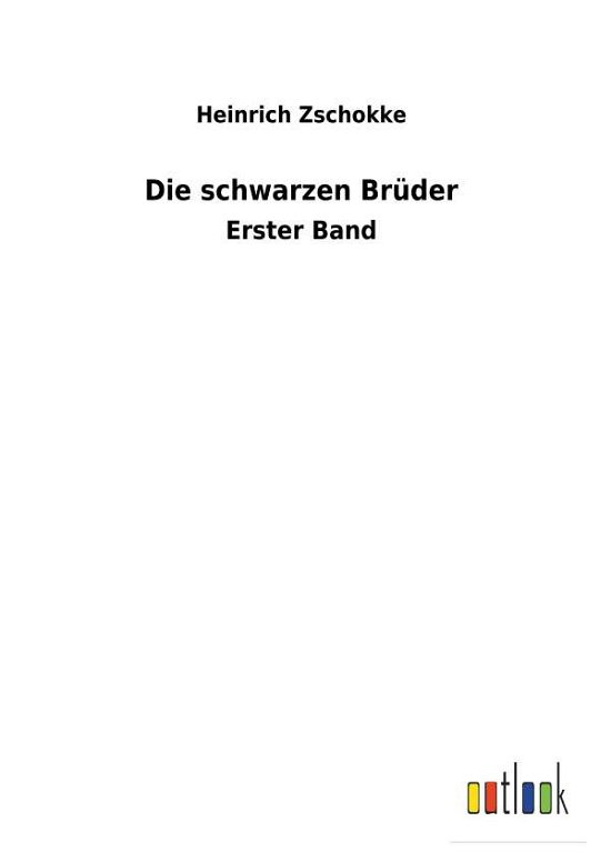 Die schwarzen Brüder - Zschokke - Books -  - 9783732618071 - December 4, 2017