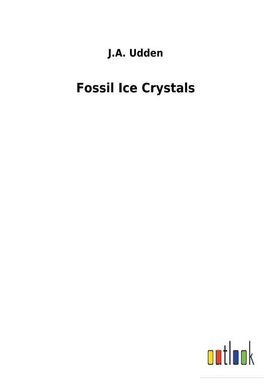 Cover for Udden · Fossil Ice Crystals (Bog) (2018)
