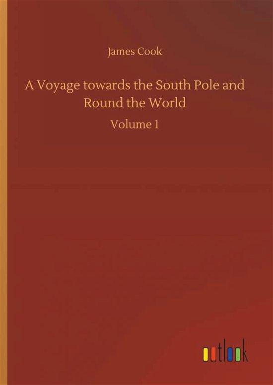 A Voyage towards the South Pole an - Cook - Books -  - 9783734023071 - September 20, 2018