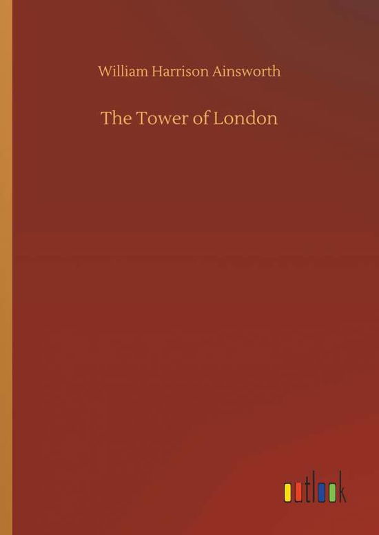 Cover for Ainsworth · The Tower of London (Book) (2019)