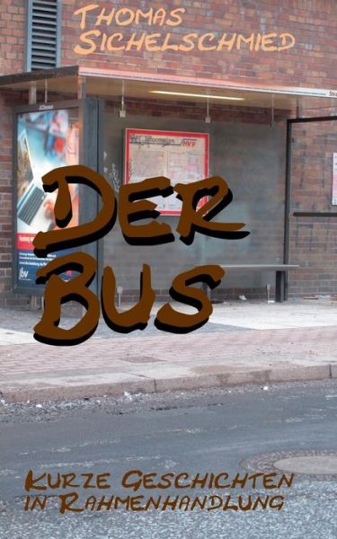 Cover for Thomas Sichelschmied · Der Bus (Paperback Book) (2015)