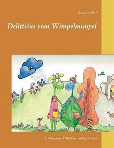 Cover for Roll · Delitticus vom Wimpelmimpel (Book) (2015)
