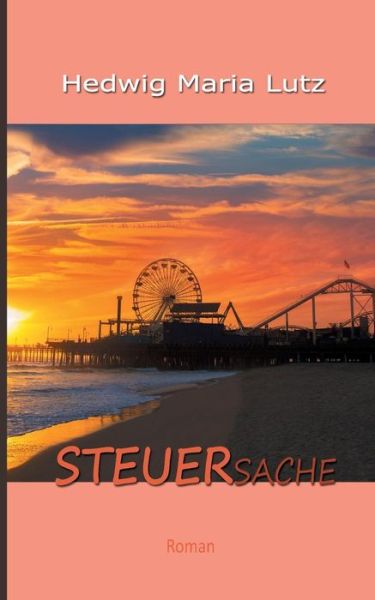 Cover for Hedwig Maria Lutz · Steuersache (Paperback Book) [German edition] (2015)