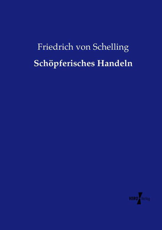 Cover for Friedrich Von Schelling · Schoepferisches Handeln (Paperback Book) (2019)