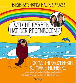 Cover for Mai Thi Nguyen-Kim · BiBiBiber hat da mal 'ne Frage. Welche Farben hat der Regenbogen? (Book) (2024)