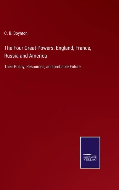 The Four Great Powers - C. B. Boynton - Livros - Bod Third Party Titles - 9783752559071 - 19 de janeiro de 2022