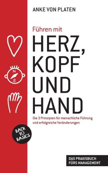 Führen mit Herz, Kopf und Hand - Platen - Books -  - 9783752814071 - April 13, 2018