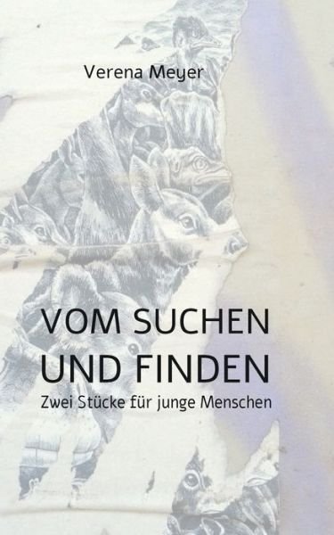 Vom Suchen und Finden - Meyer - Livres -  - 9783752898071 - 11 mars 2020