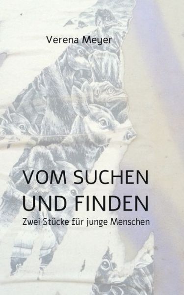 Vom Suchen und Finden - Meyer - Bøger -  - 9783752898071 - 11. marts 2020