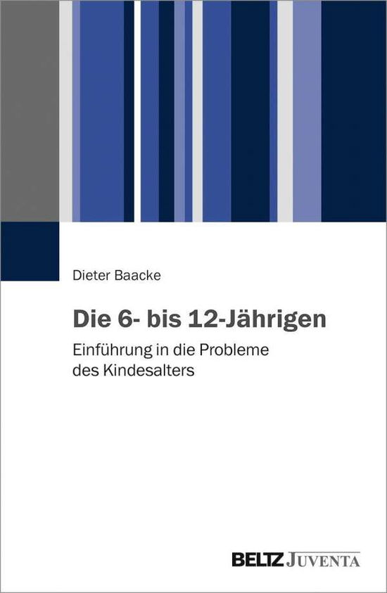 Cover for Baacke · Die 6- bis 12-Jährigen (Book)