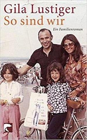 Cover for Gila Lustiger · So sind wir   Ein Familienroman (Pocketbok) (2007)