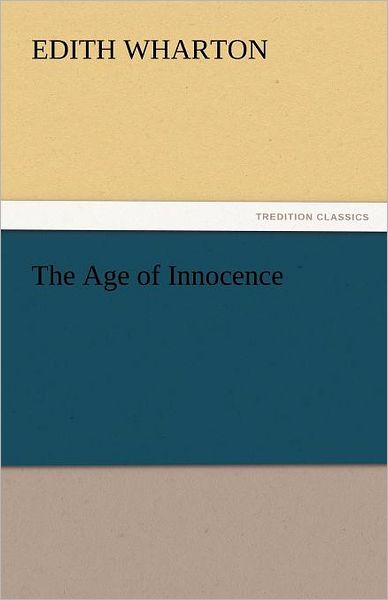 Cover for Edith Wharton · The Age of Innocence (Tredition Classics) (Paperback Bog) (2011)