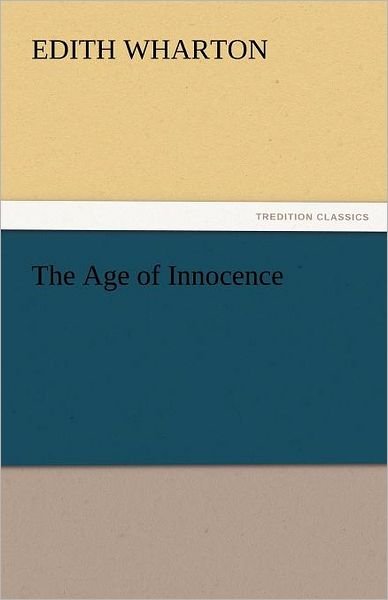 Cover for Edith Wharton · The Age of Innocence (Tredition Classics) (Paperback Bog) (2011)