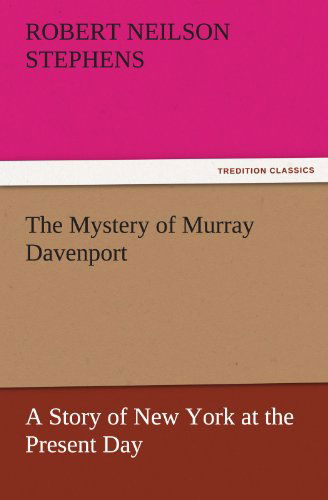 Cover for Robert Neilson Stephens · The Mystery of Murray Davenport a Story of New York at the Present Day (Tredition Classics) (Paperback Book) (2011)