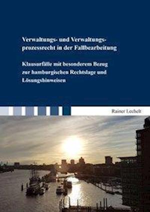 Cover for Rainer Lechelt · Verwaltungs- und Verwaltungsprozessrecht in der Fallbearbeitung (Pocketbok) (2019)