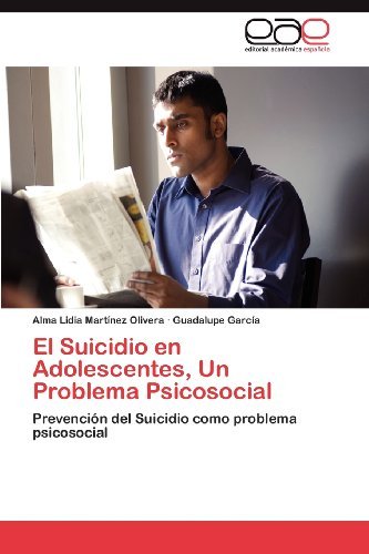 Cover for Guadalupe García · El Suicidio en Adolescentes, Un Problema Psicosocial: Prevención Del Suicidio Como Problema Psicosocial (Taschenbuch) [Spanish edition] (2012)