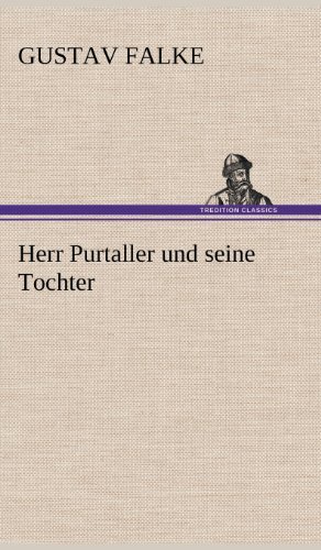Cover for Gustav Falke · Herr Purtaller Und Seine Tochter (Hardcover Book) [German edition] (2012)