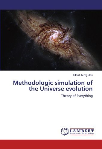Cover for Filarit Teregulov · Methodologic Simulation of the Universe Evolution: Theory of Everything (Paperback Book) (2012)