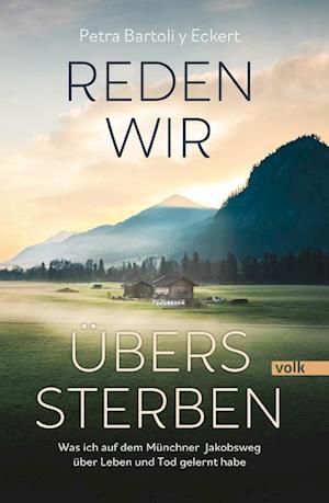 Cover for Petra Bartoli y Eckert · Reden wir übers Sterben (Book) (2024)