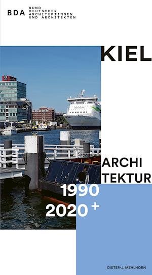 Cover for Dieter-J. Mehlhorn · Kiel Architektur 1990-2020+ (Paperback Book) (2021)