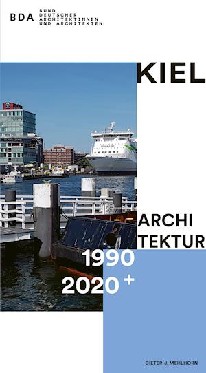 Cover for Dieter-J. Mehlhorn · Kiel Architektur 1990-2020+ (Taschenbuch) (2021)