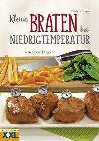 Kleine Braten bei Niedrigtemper - Bangert - Książki -  - 9783897368071 - 