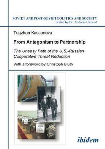 Cover for Togzhan Kassenova · From Antagonism to Partnership - The Uneasy Path of the U.S.-Russian Cooperative Threat Reduction (Taschenbuch) (2021)