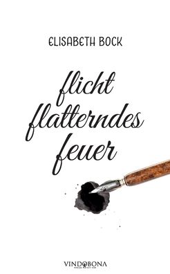 Cover for Elisabeth Bock · Flicht Flatterndes Feuer (Paperback Book) (2022)