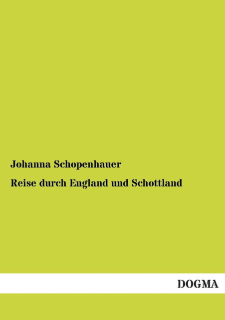 Cover for Johanna Schopenhauer · Reise Durch England Und Schottland (Paperback Book) [German edition] (2012)