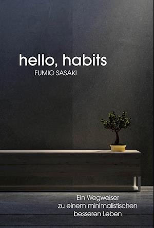 Hello, habits - Fumio Sasaki - Bücher - Finanzbuch Verlag - 9783959725071 - 19. April 2022