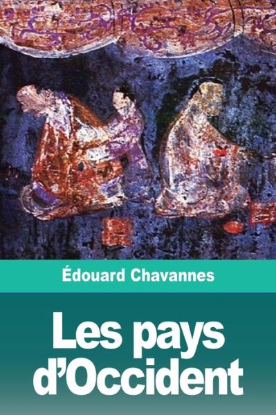 Cover for Edouard Chavannes · Les pays d'Occident (Paperback Book) (2019)