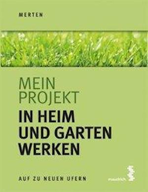 Cover for Merten · Mein Projekt: In Heim und Garten (Book)